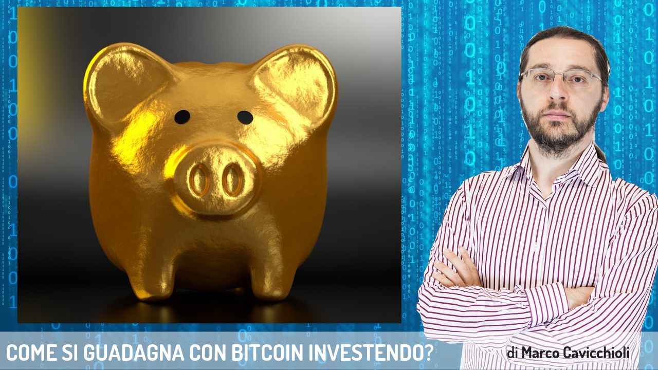 come si guadagna con bitcoin investendo