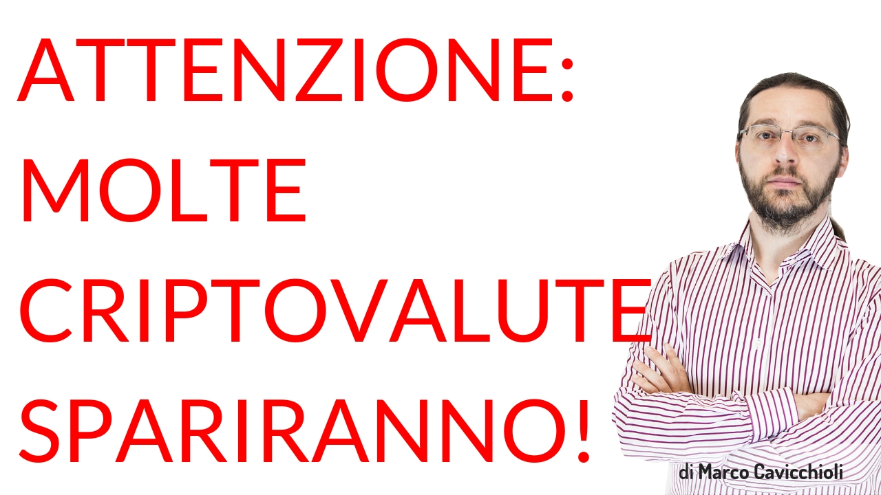 molte criptovalute scompariranno