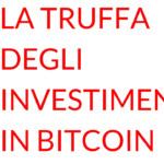 La truffa degli investimenti in bitcoin