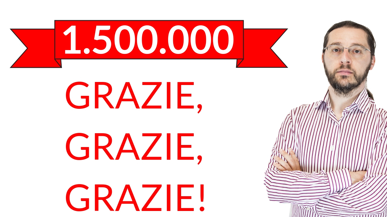 Un MILIONE E MEZZO di visualizzazioni