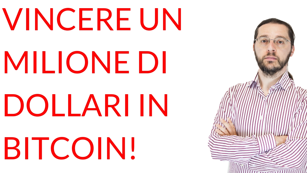 Vincere UN MILIONE DI DOLLARI in bitcoin