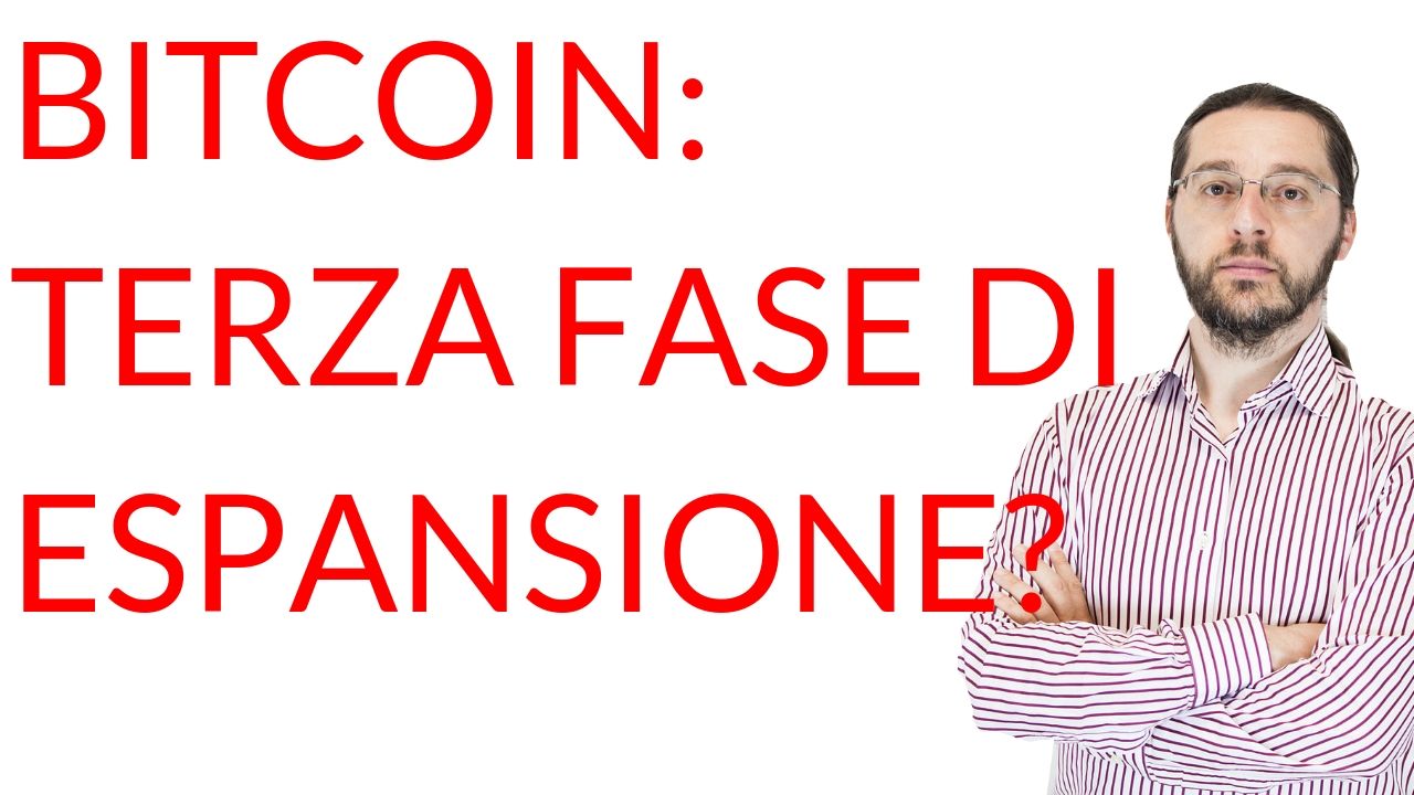 Bitcoin terza fase di espansione