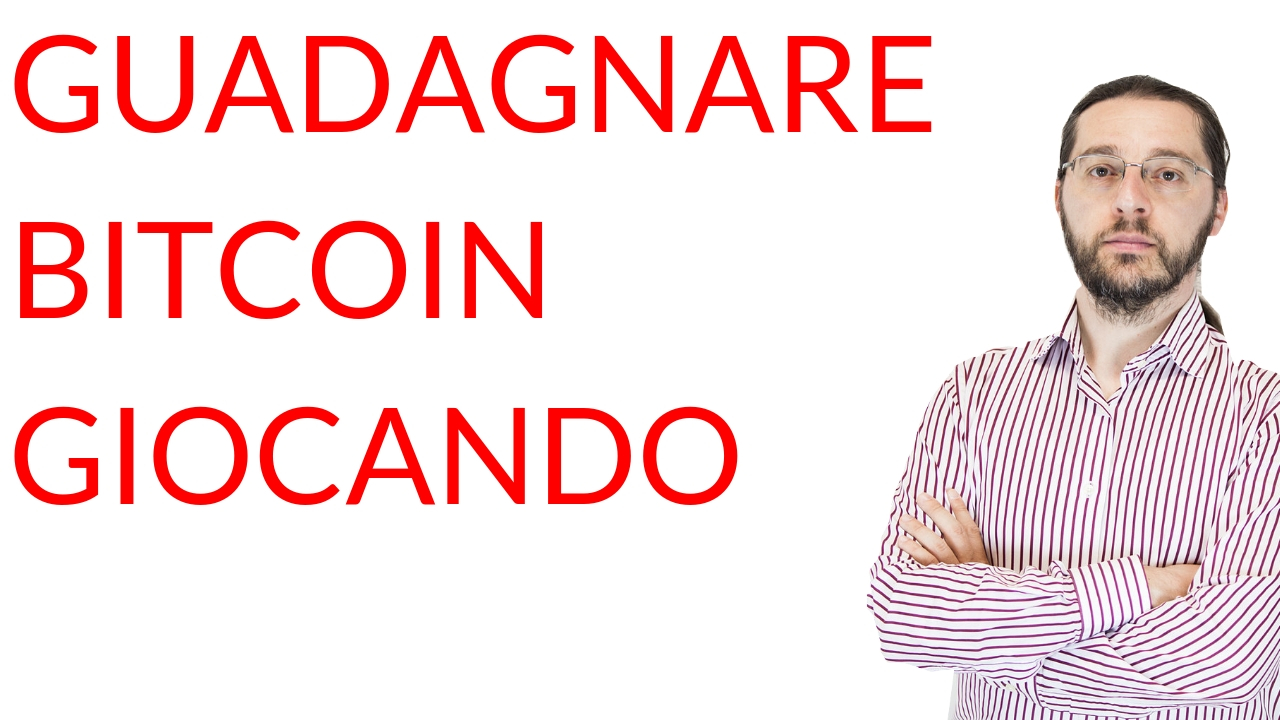 Guadagnare bitcoin giocando