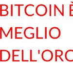 Bitcoin meglio dell'oro per i pagamenti