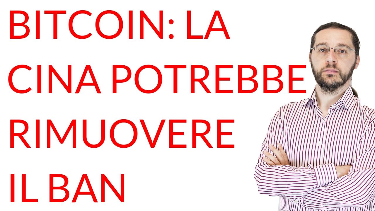 La Cina potrebbe rimuovere il ban su Bitcoin