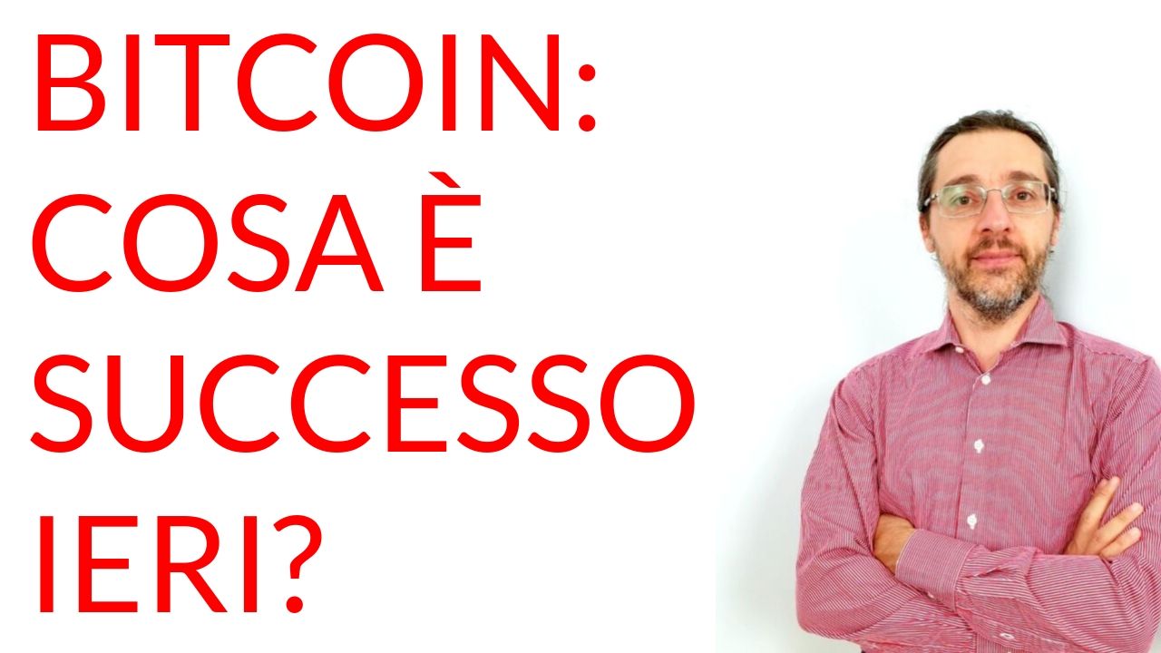 Bitcoin: cosa è successo ieri?