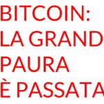 Bitcoin la grande paura è passata