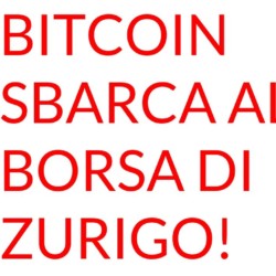 Bitcoin sbarca alla Borsa di Zurigo