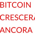 Bitcoin crescerà ancora