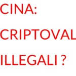Cina criptovalute illegali e bitcoin scende