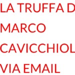 truffa Marco Cavicchioli email
