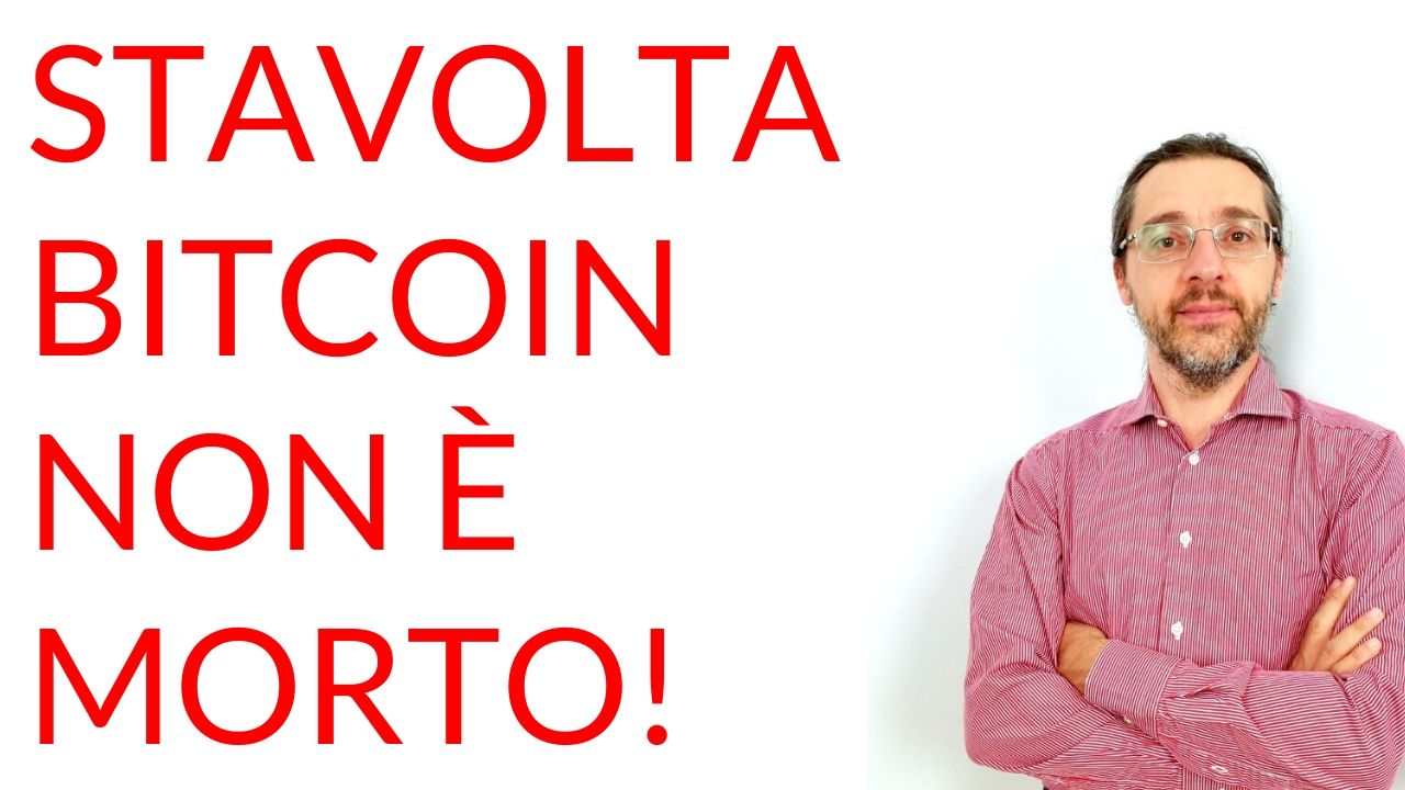 Stavolta Bitcoin non è morto