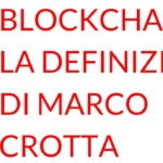 Blockchain definizione Marco Crotta