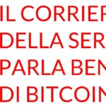 Corriere della Sera parla BENE di bitcoin
