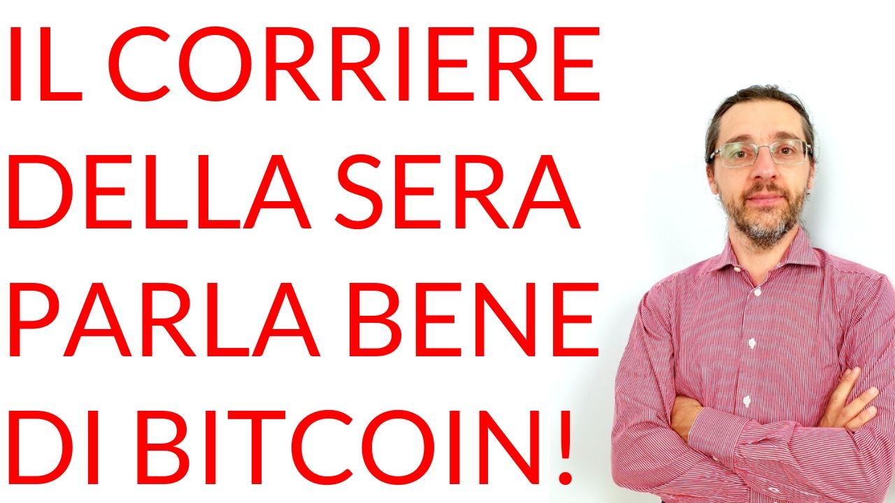 Corriere della Sera parla BENE di bitcoin