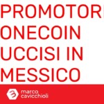 promotori onecoin uccisi messico